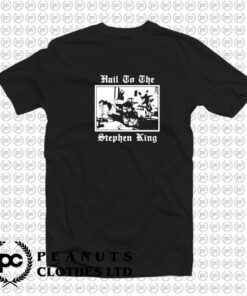 Hail to the Stephen King T Shirt