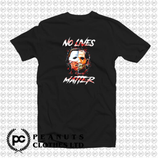 Halloween Horror Movie No Lives Matter T Shirt