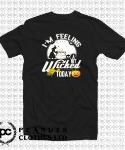 Halloween Witch Feeling Wicked T Shirt