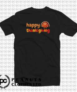 Happy Thanksgiving T Shirt