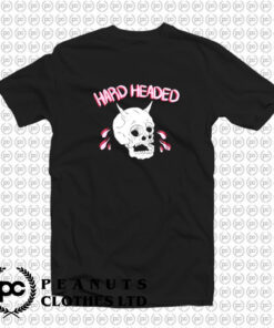 Hard Headed T Shirt