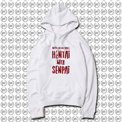 Hentai With Senpai Hoodie