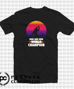 Hide And Seek World Champion T Shirt