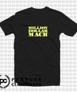 MILLION DOLLAR MACK T Shirt