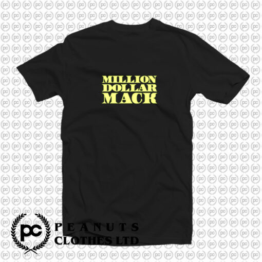 MILLION DOLLAR MACK T Shirt