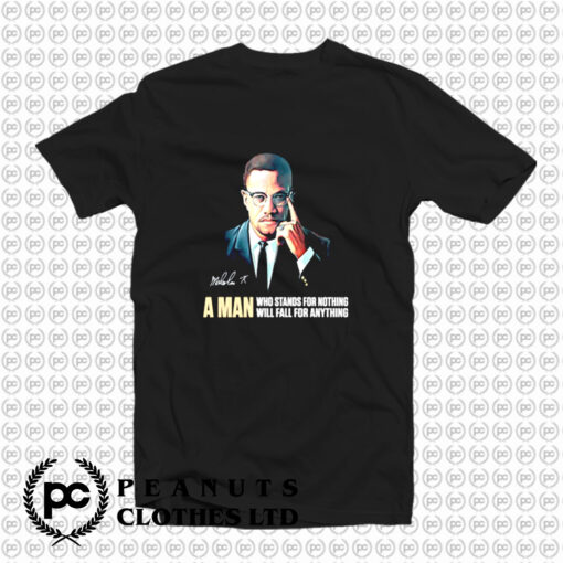 Malcolm X A Man Quote T Shirt