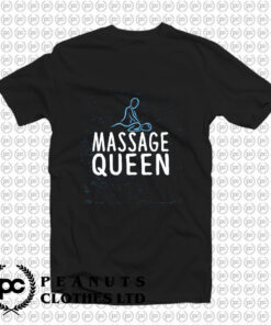 Massage Queen T Shirt