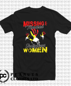 Missing And Murdered Indigenous Women T Shirt