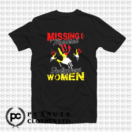 Missing And Murdered Indigenous Women T Shirt