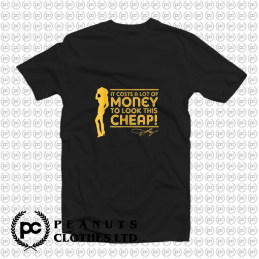 Money Cheap Dolly Parton Dollyism T Shirt