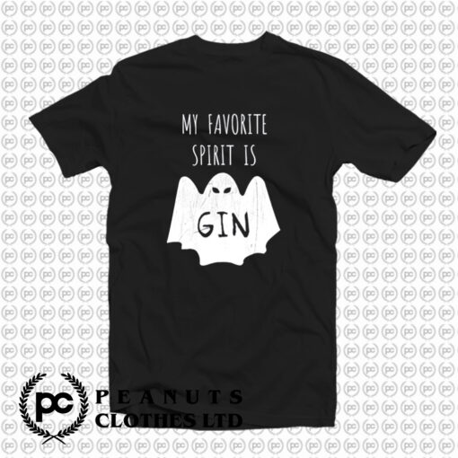 My Favorite Spirit Is Gin T Shirt