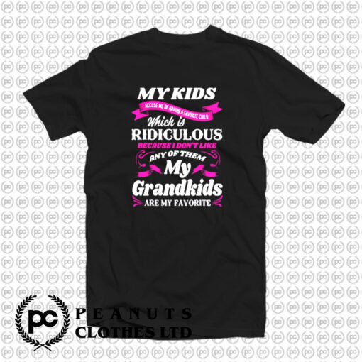 My Grandkids Are My Favorite T Shirt