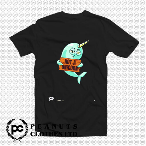 Narwhal Not A Unicorn T Shirt