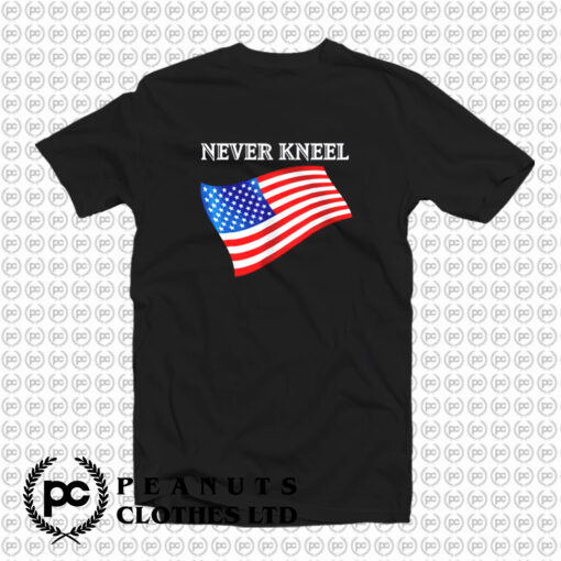 Never Kneel American Flag T Shirt