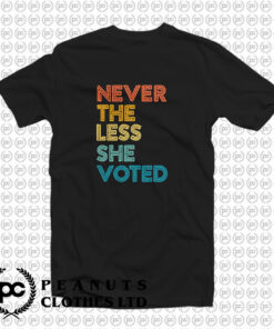 Nevertheless She Voted T Shirt