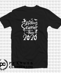 Nothing Scarier Than 2022 T Shirt