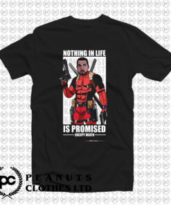 Nothing in Life Is Promised Except Death T Shirt