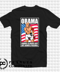 Obama CHange Is Never Easy But Always Possible T Shirt