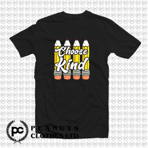 Pencil Choose Kind T Shirt