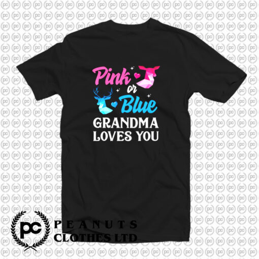 Pink Or Blue Grandma Loves You T Shirt