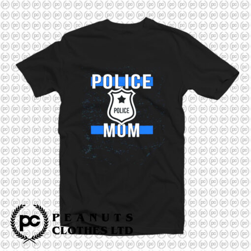 Police Mom Lovers T Shirt