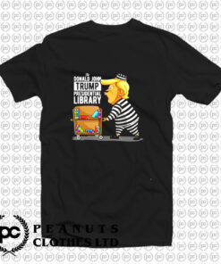 Prison Trump Presidential Library Funny Anti Trump T Shirt