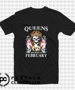 Queens are born in february skull T Shirt