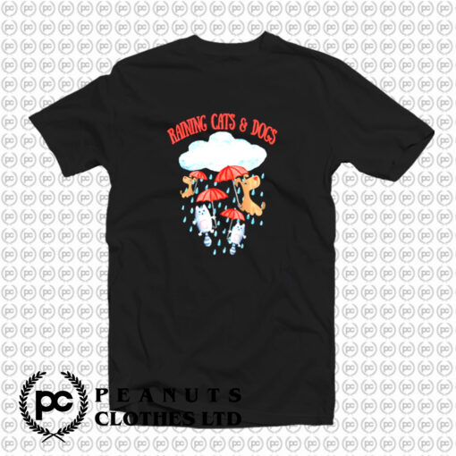 Raining Cats Dogs T Shirt