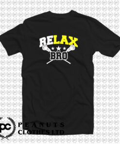 Relax Bro T Shirt