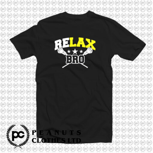 Relax Bro T Shirt