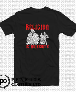 Religion Is Awesome T Shirt