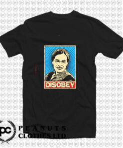 Rosa Parks Rosa Parks Disobey T Shirt