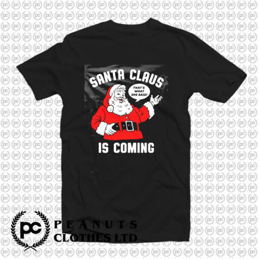 Santa Claus is Coming T Shirt