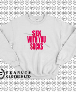 Sex With You Sucks Sweatshirt