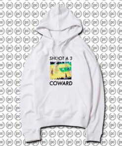 Shoot A 3 Coward Hoodie