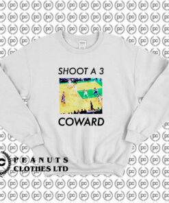 Shoot A 3 Coward Sweatshirt