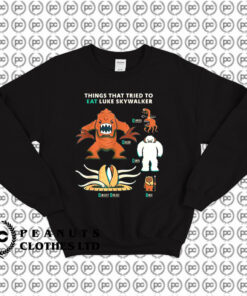 Star Wars Things That Tried To Eat Luke Skywalker Sweatshirt