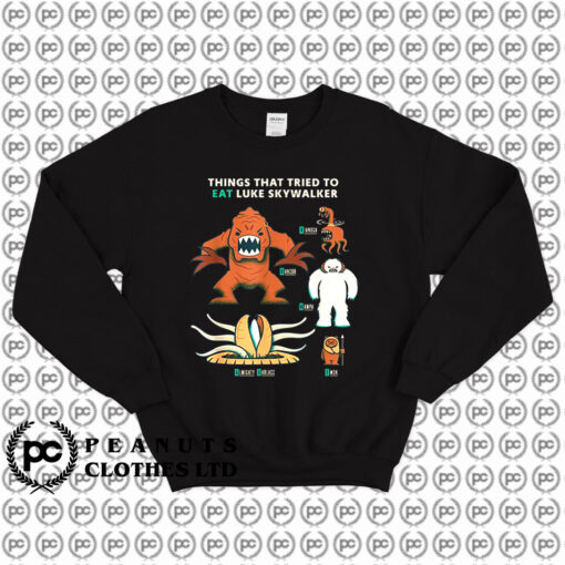 Star Wars Things That Tried To Eat Luke Skywalker Sweatshirt