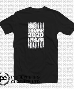 Still Your President T Shirt