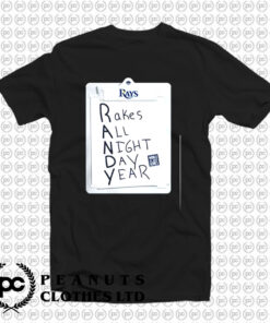 Tampa Bay Rays Randy Rakes All Night Day Year T Shirt