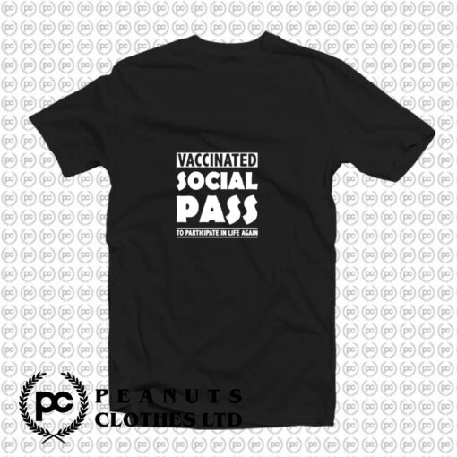 Vaccinated Social Pass T Shirt