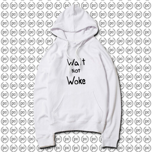 Walt Not Woke Hoodie