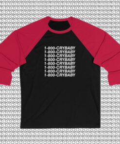 1 800 Crybaby Raglan Tee