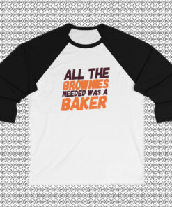 All The Brownies Needed Was a Baker Raglan Tee