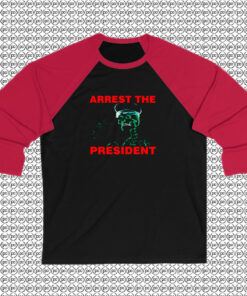 Arrest The President Raglan Tee