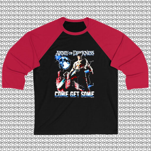 Ash Williams Come Get Some Army of Darkness Raglan Tee