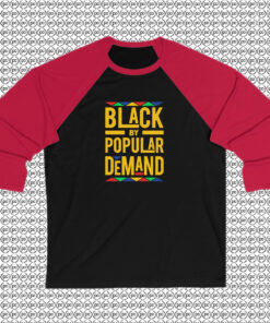 Black By Popular Demand Raglan Tee