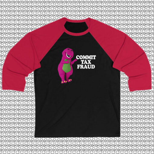 Commit Tax Fraud Funny Raglan Tee