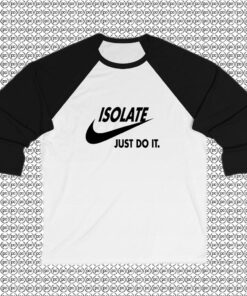 Coronavirus Isolate Just Do It Nike Raglan Tee