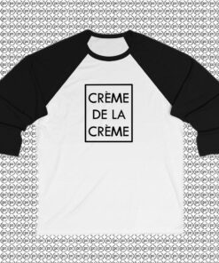 Creme De La Creme Raglan Tee